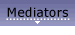 Mediators